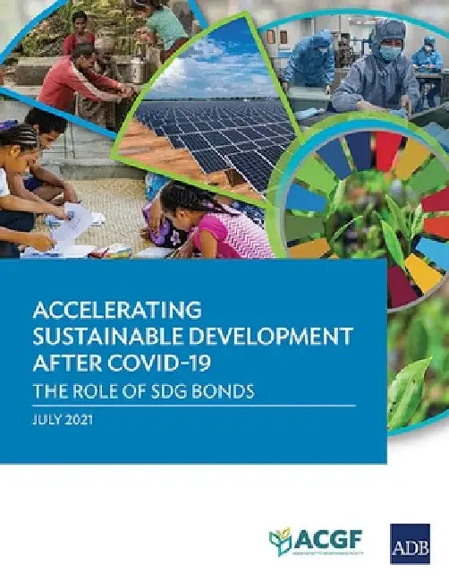 Accelerating Sustainable Development After Covid-19: The Role of Sdg Bonds by Asian Development Bank