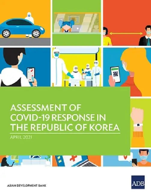 Assessment of Covid-19 Response in the Republic of Korea by Asian Development Bank