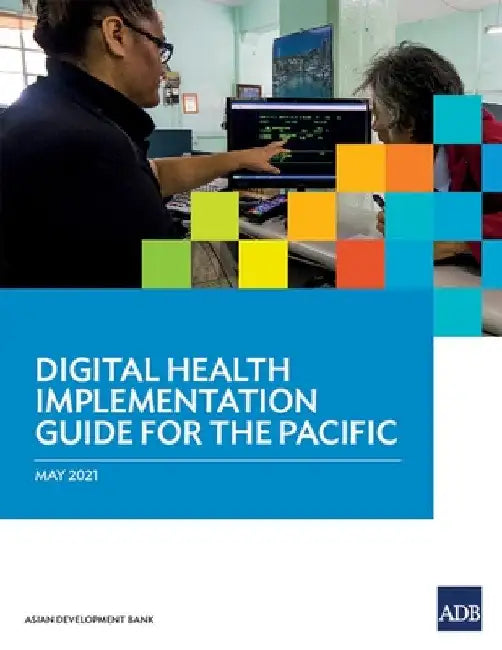 Digital Health Implementation Guide for the Pacific by Asian Development Bank
