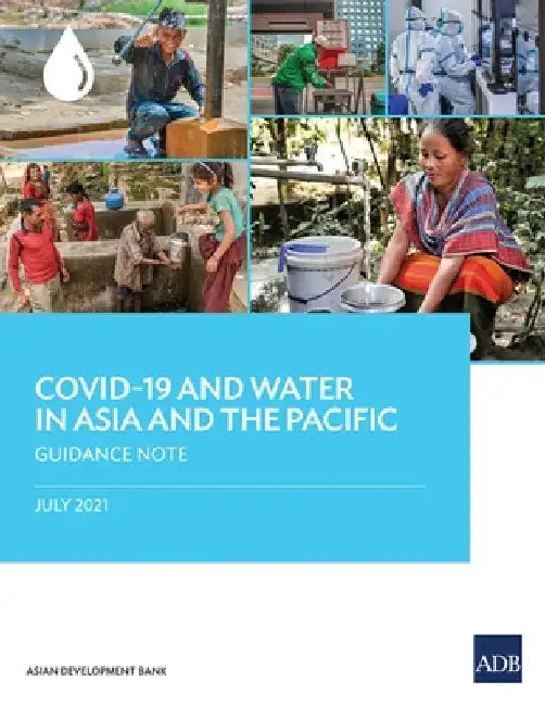 Covid-19 and Water in Asia and the Pacific: Guidance Note by Asian Development Bank