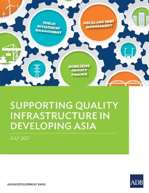 Supporting Quality Infrastructure in Developing Asia by Asian Development Bank