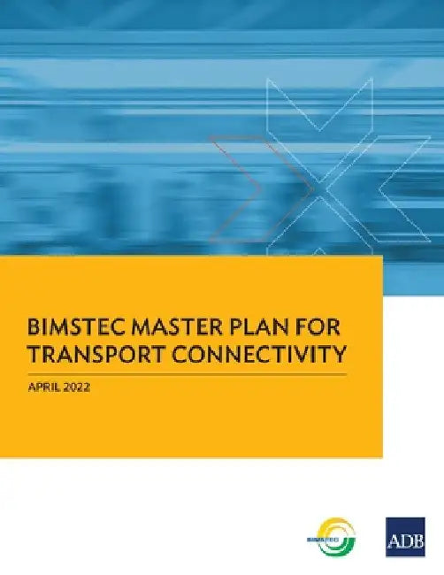 Bimstec Master Plan for Transport Connectivity by Asian Development Bank