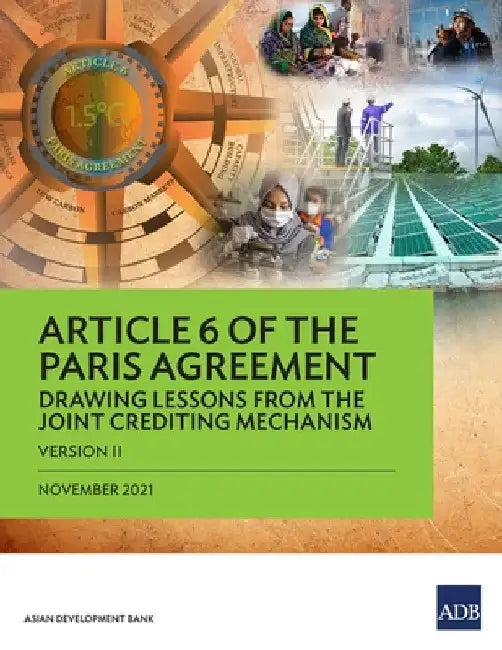 Article 6 of the Paris Agreement: Drawing Lessons from the Joint Crediting Mechanism (Version II) by Asian Development Bank