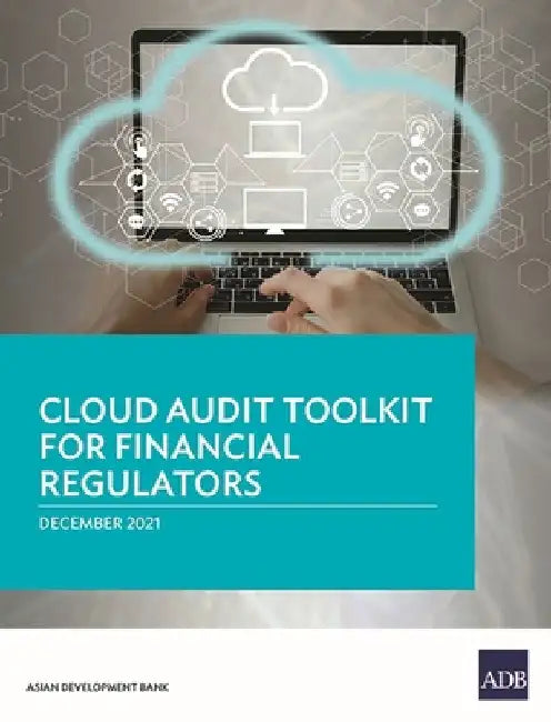 Cloud Audit Toolkit for Financial Regulators by Asian Development Bank