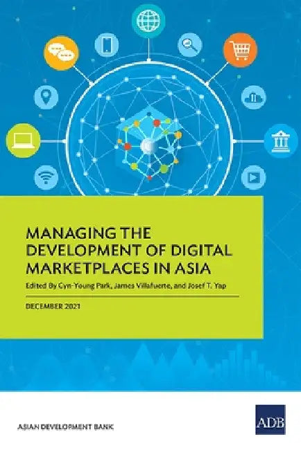 Managing the Development of Digital Marketplaces in Asia by Cyn-Young Park