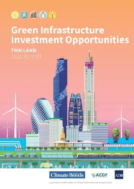 Green Infrastructure Investment Opportunities: Thailand 2021 Report by Asian Development Bank