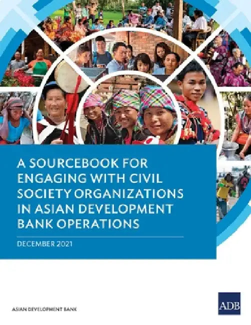 A Sourcebook for Engaging with Civil Society Organizations in Asian Development Bank Operations by Asian Development Bank
