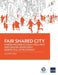 Fair Shared City: Guidelines for Socially Inclusive and Gender-Responsive Residential Development by Asian Development Bank