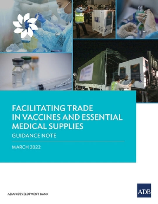 Facilitating Trade in Vaccines and Essential Medical Supplies: Guidance Note by Asian Development Bank