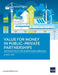 Value for Money in Public-Private Partnerships: An Infrastructure Governance Approach by Asian Development Bank
