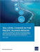Sea-Level Change in the Pacific Islands Region: A Review of Evidence to Inform Asian Development Bank Guidance on Selecting Sea-Level Projections for by Asian Development Bank
