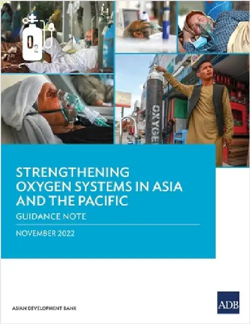 Strengthening Oxygen Systems in Asia and the Pacific: Guidance Note by Asian Development Bank
