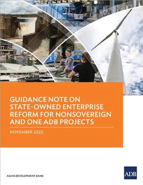 Guidance Note on State-Owned Enterprise Reform for Nonsovereign and One Adb Projects by Asian Development Bank