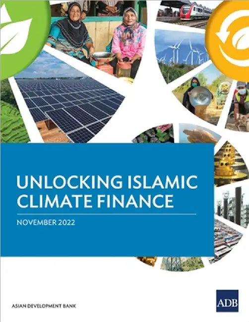 Unlocking Islamic Climate Finance by Asian Development Bank