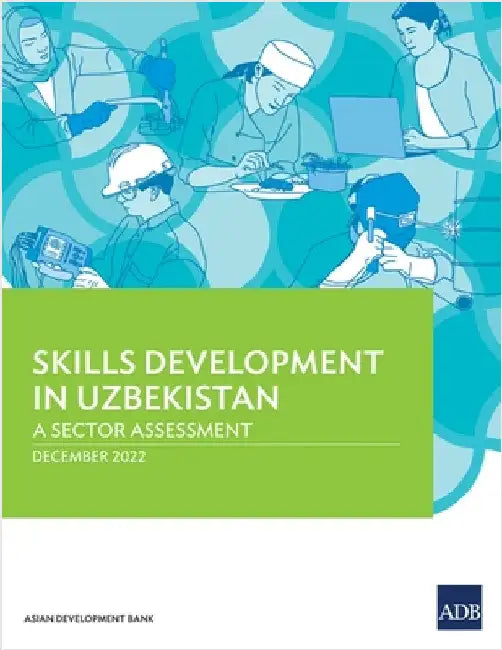 Skills Development in Uzbekistan: A Sector Assessment by Asian Development Bank