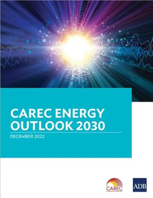 Carec Energy Outlook 2030 by Asian Development Bank