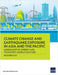 Climate Change and Earthquake Exposure in Asia and the Pacific: Assessment of Energy and Transport Infrastructure by Asian Development Bank