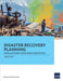 Disaster Recovery Planning: Explanatory Note and Case Study by Asian Development Bank