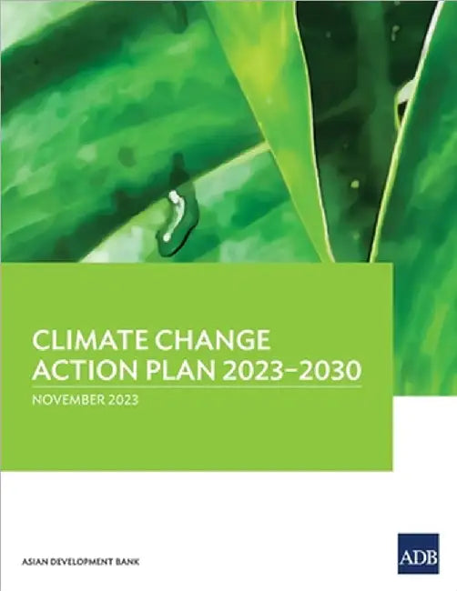 Climate Change Action Plan, 2023-2030 by Asian Development Bank