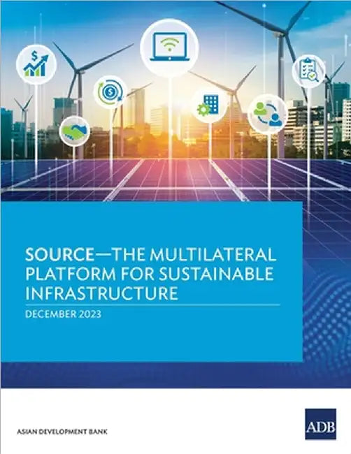 Source--The Multilateral Platform for Sustainable Infrastructure by Asian Development Bank