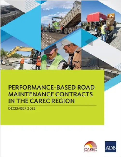 Performance-Based Road Maintenance Contracts in the CAREC Region by Asian Development Bank