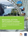 Regional Action on Climate Change: A Vision for the Central Asia Regional Economic Cooperation Program by Asian Development Bank