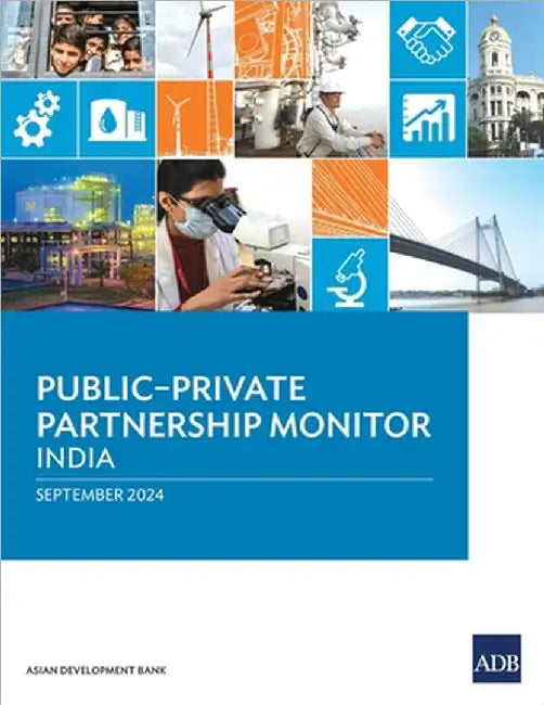 Public-Private Partnership Monitor: India by Asian Development Bank
