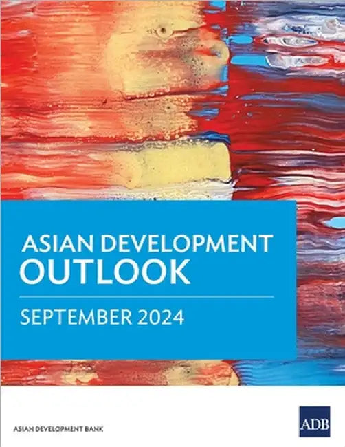 Asian Development Outlook (Ado) September 2024 by Asian Development Bank