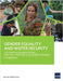 Gender Equality and Water Security: A Conceptual Framework and Practical Strategies to Accelerate Progress by Asian Development Bank