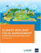 Climate-Resilient Fiscal Management: Experience from Southeast Asia by Asian Development Bank