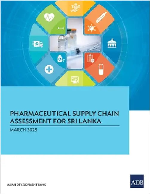 Pharmaceutical Supply Chain Assessment for Sri Lanka by Asian Development Bank