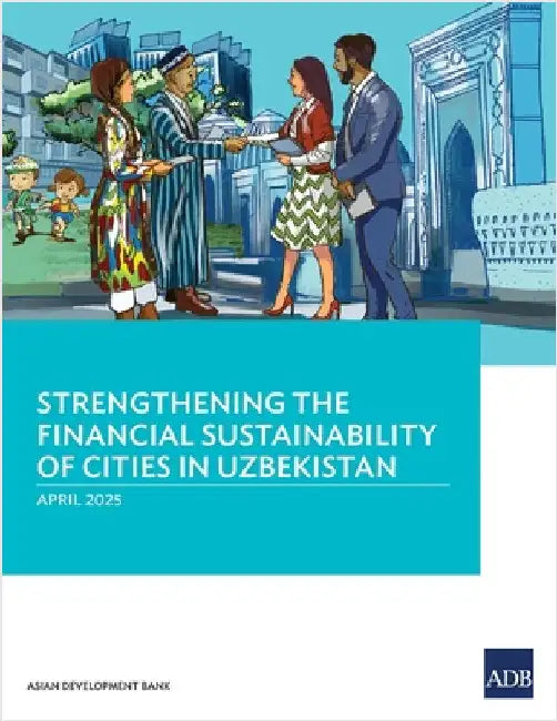 Strengthening the Financial Sustainability of Cities in Uzbekistan by Asian Development Bank