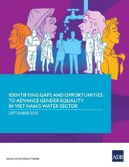 Identifying Gaps and Opportunities to Advance Gender Equality in Viet Nam's Water Sector by Asian Development Bank