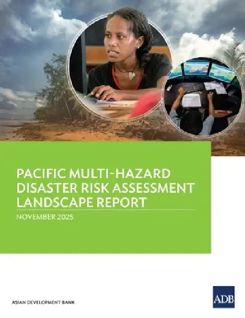 Pacific Multi-Hazard Disaster Risk Assessment Landscape Report by Asian Development Bank