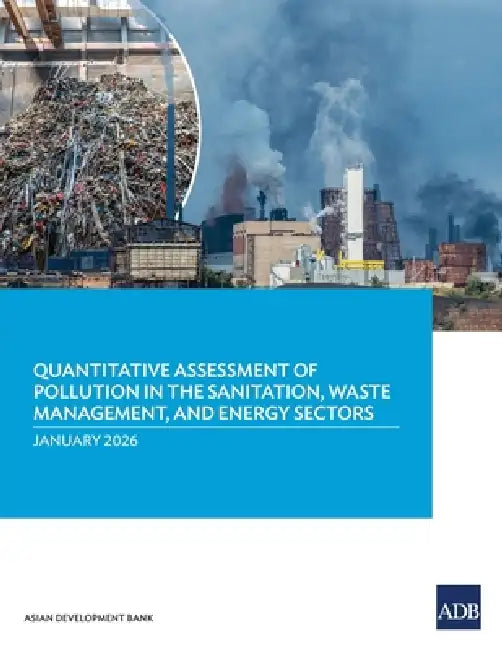Quantitative Assessment of Pollution in the Sanitation, Waste Management, and Energy Sectors by Asian Development Bank