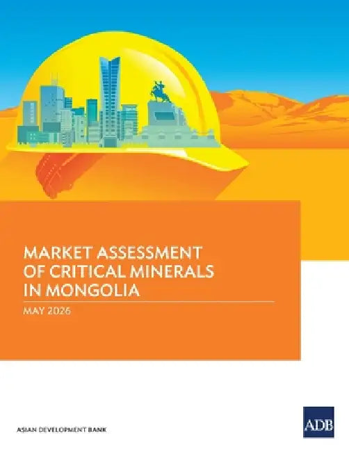 Market Assessment of Critical Minerals in Mongolia by Asian Development Bank