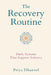 The Recovery Routine: Daily Systems That Support Sobriety by Priya Dhanvel