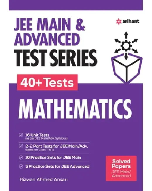 JEE Mains & Advanced Test Series 40+ Tests Mathematics by Rizwan Ahmed Ansari