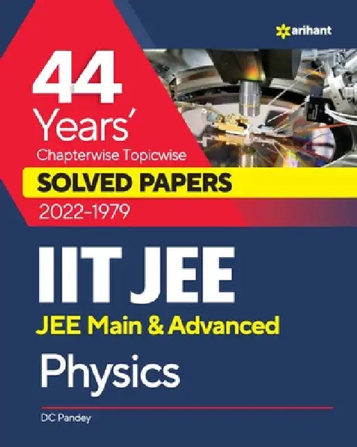 44 Years Chapterwise Topicwise Solved Papers (2022-1979) IIT JEE Physics by DC Pandey