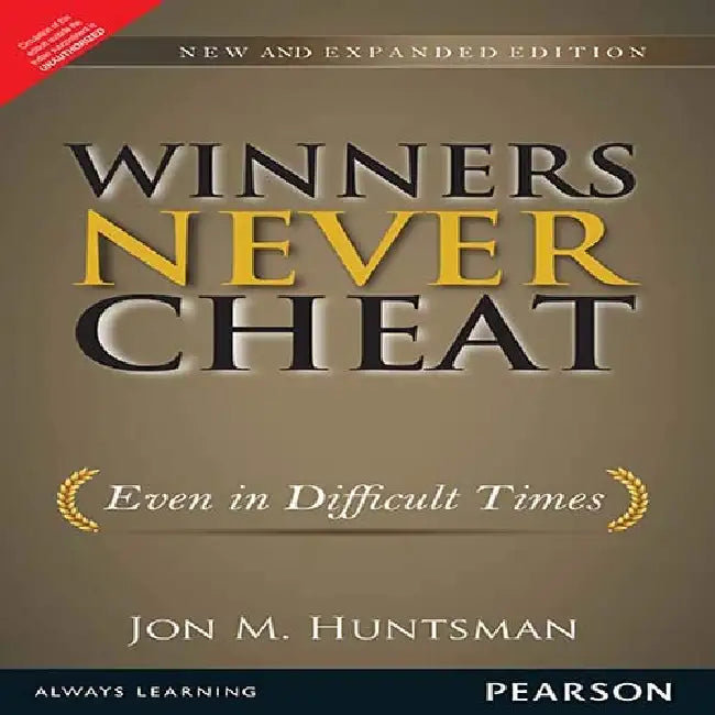 Winners Never Cheat by Jon M. Huntsman