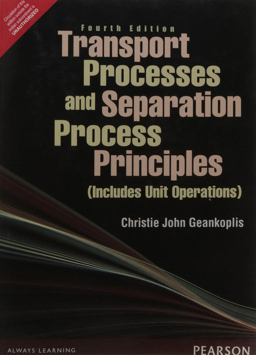 Transport Processes And Separation Process Principles by Christie John Geankoplis
