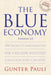 The Blue Economy: 200 Projects Implemented US$ 4 Billion Invested 3 Million Jobs Created by Thomas Laird