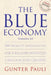The Blue Economy: 200 Projects Implemented US$ 4 Billion Invested 3 Million Jobs Created