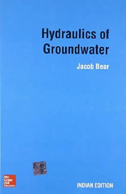 Hydraulics of Groundwater by Bear J.