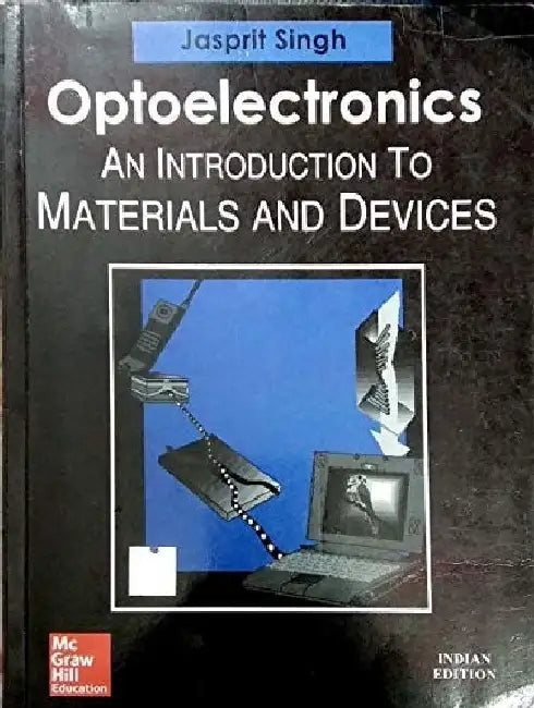 Optoelectronics an Introduction to Materials & Devices by Singh