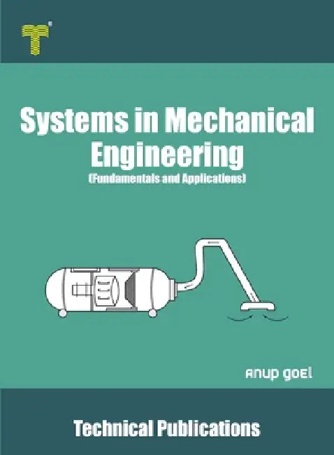 Systems in Mechanical Engineering by Anup Goel