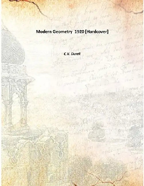 Modern Geometry The Straight Line and Circle by Clement V. Durell