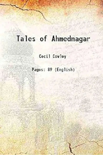 Tales of Ahmednagar by Cecil Cowley