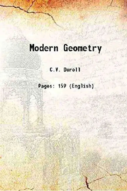 Modern Geometry The Straight Line and Circle by Clement V. Durell