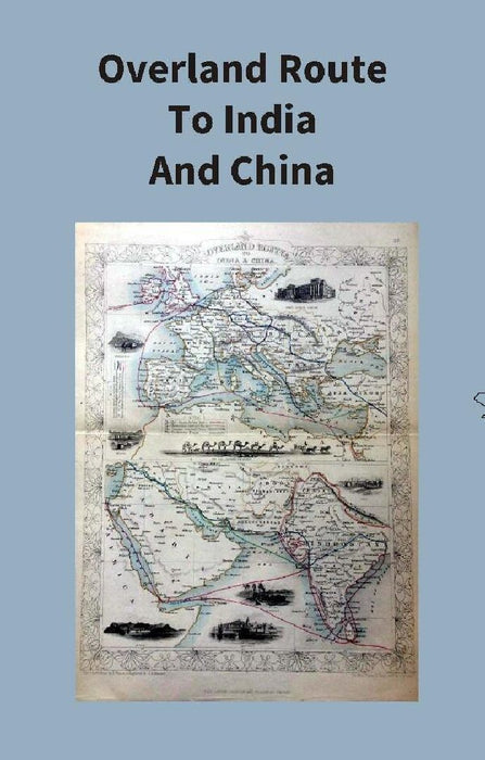 Overland Route To India and China  by Anonymous